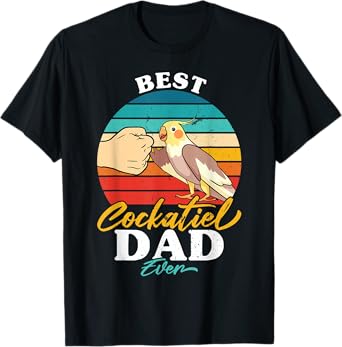 Best Cockatiel Dad Ever Bird Cockatiel Parrot T-Shirt