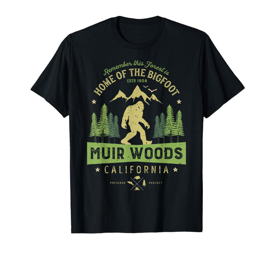 Muir Woods National Monument T Shirt California Bigfoot Park T-Shirt
