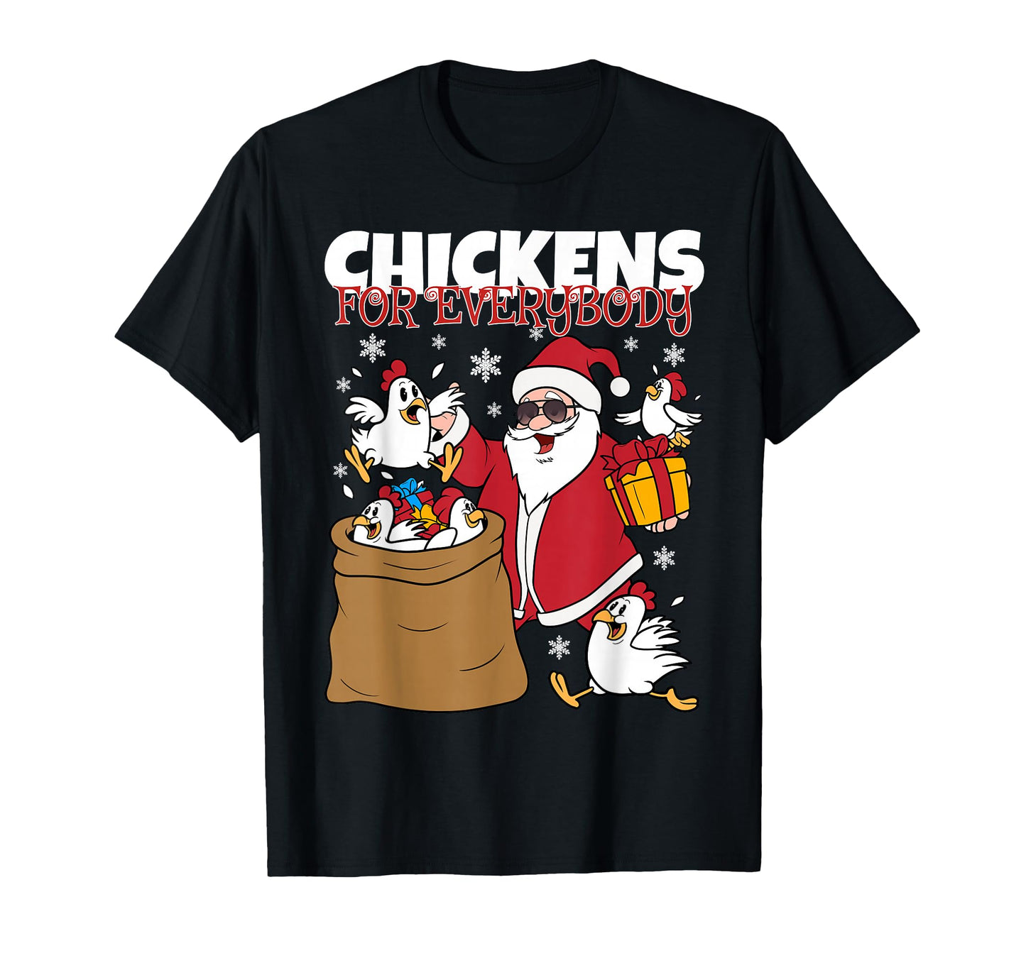 Chickens for Everybody Funny Christmas Chicken Women Men T-Shirt