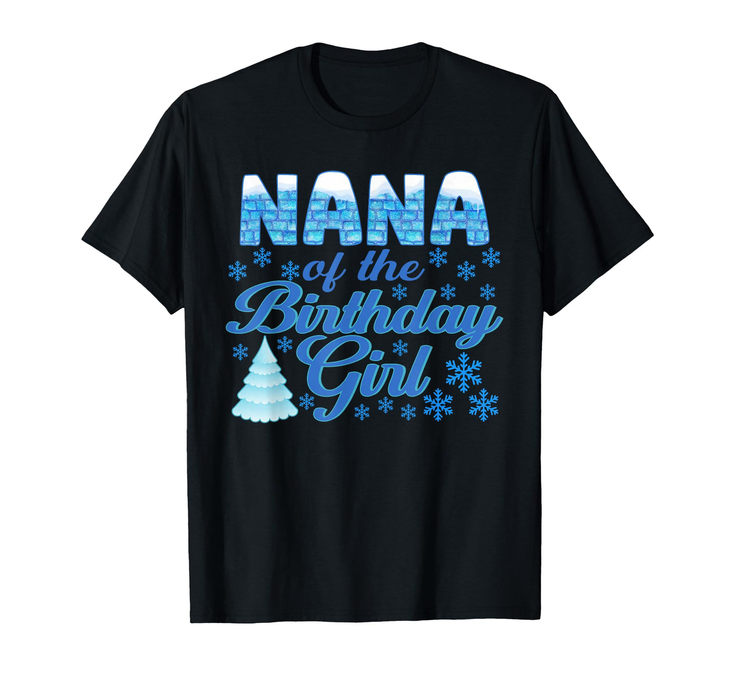 Nana of The Birthday Girl Snowflakes Themed Matching T-Shirt