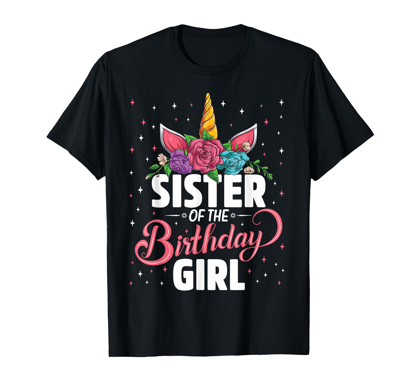 Sister Of The Birthday Girl Unicorn Girls Family Matching T-Shirt