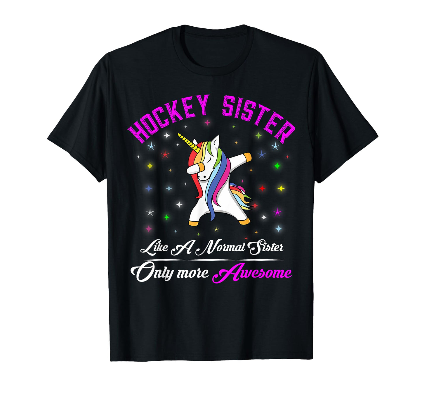 Hockey Sister Like A Normal Sister But More Awesome T-Shirt