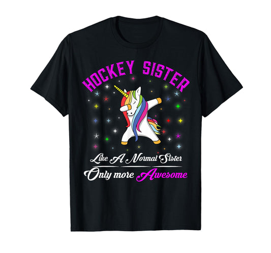 Hockey Sister Like A Normal Sister But More Awesome T-Shirt