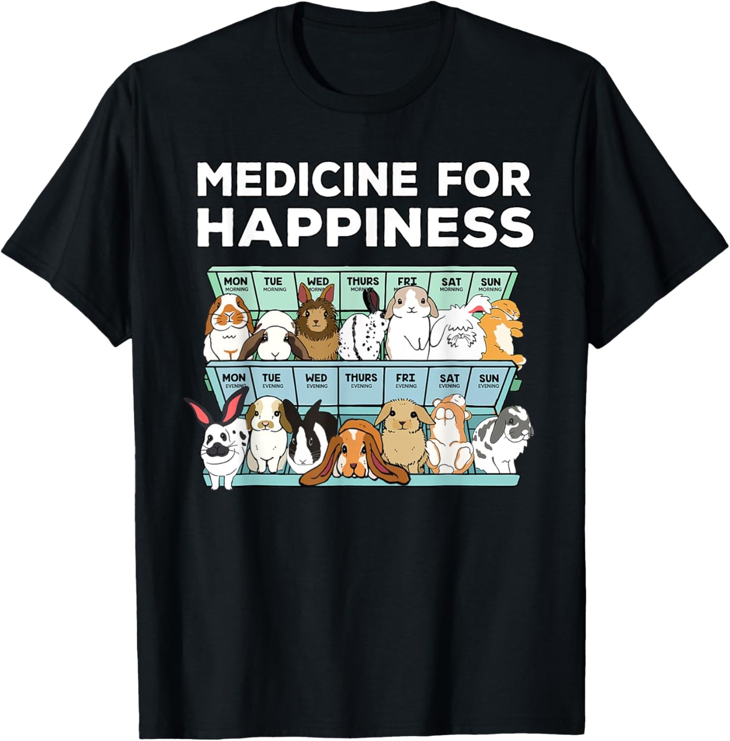 Medicine for happiness bunnies T-Shirt