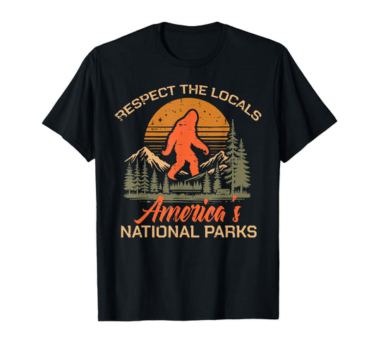 Bigfoot Respect Locals National Park Sasquatch Men Women Kid T-Shirt