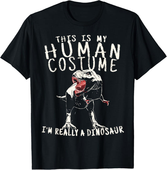 Dino Shirt This is My Human Costume I'm Really a Dinosaur T-Shirt