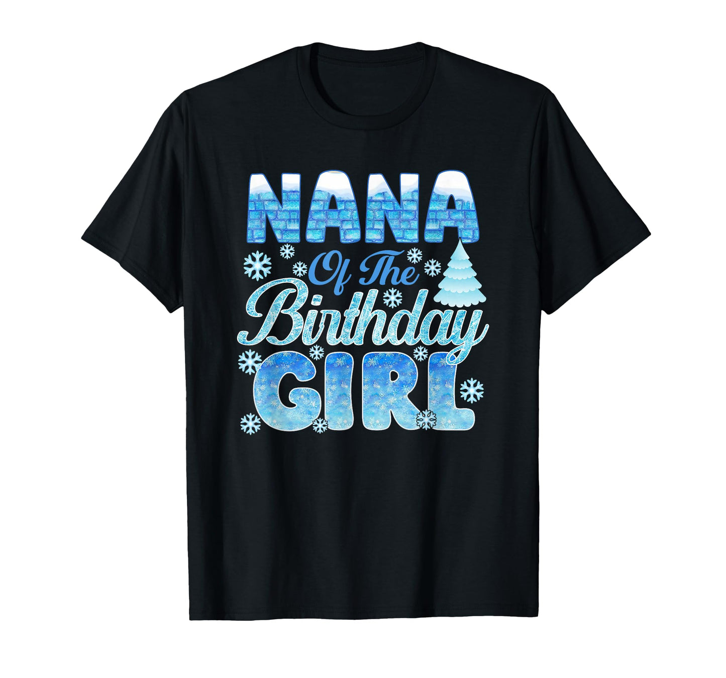 Nana of The Birthday Girl Snowflakes Themed Matching T-Shirt