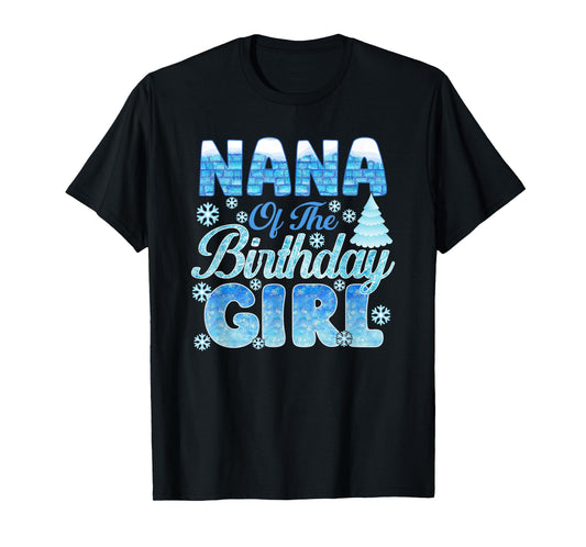 Nana of The Birthday Girl Snowflakes Themed Matching T-Shirt