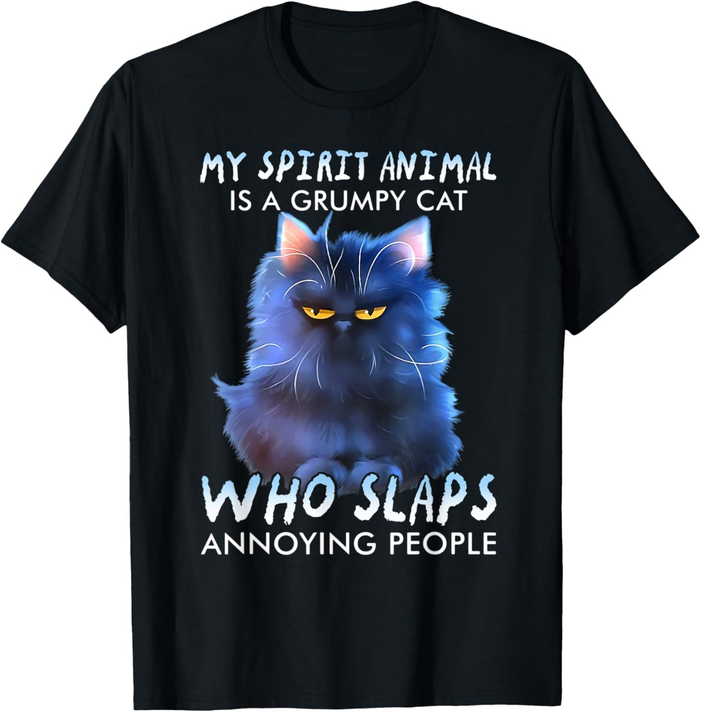 My spirit animal is a cat who slaps annoying people T-Shirt