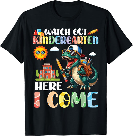 Dinosaur Student Watch Out Kindergarten Class Here I Come T-Shirt