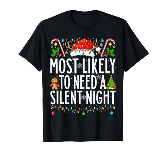 Most Likely To Need A Silent Night Xmas Family Christmas T-Shirt