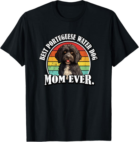 Funny Retro Vintage Best Mom Ever Portuguese Water Dog Lover T-Shirt