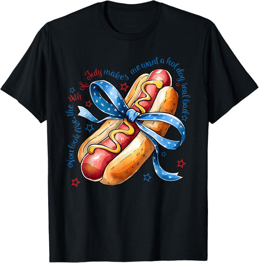 You Look Like The 4th Of July Makes Me Want A Hot Dog T-Shirt