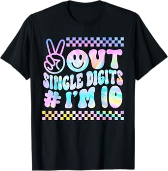 Peace Out Single Digits I'm 10 Digits Tie Dye Birthday Girls T-Shirt