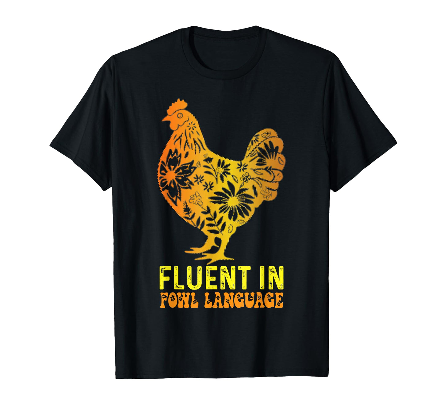 Fluent In Fowl Language Funny Chicken Foul Farmer Funny T-Shirt