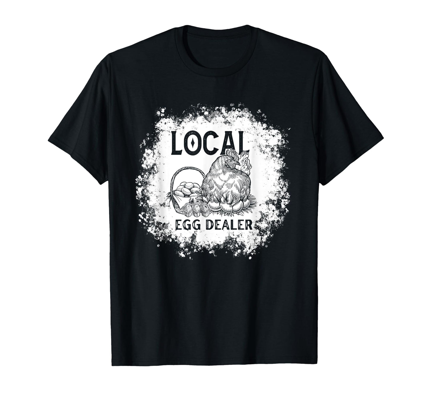 Funny Bleached Chicken Lover Farm Farmer Local Egg Dealer T-Shirt