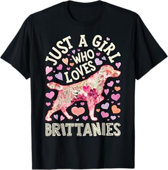 Brittany Spaniel Just A Girl Who Loves Dog Flower Floral T-Shirt