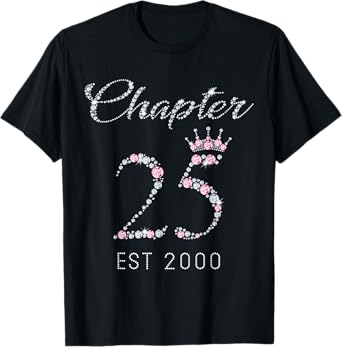 Chapter 25 EST 2000 25Th Birthday Tee Gift For Womens T-Shirt