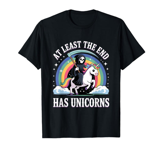 At least the end has unicorns, Cute Grim Reaper T-Shirt