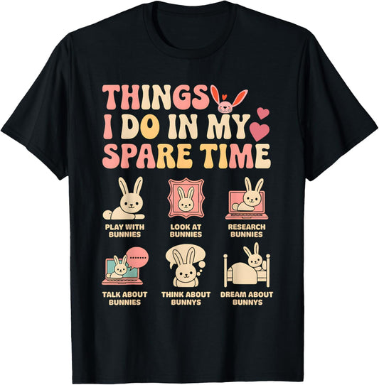 Funny Things I Do In My Spare Time Bunny Rabbit Girls Womens T-Shirt