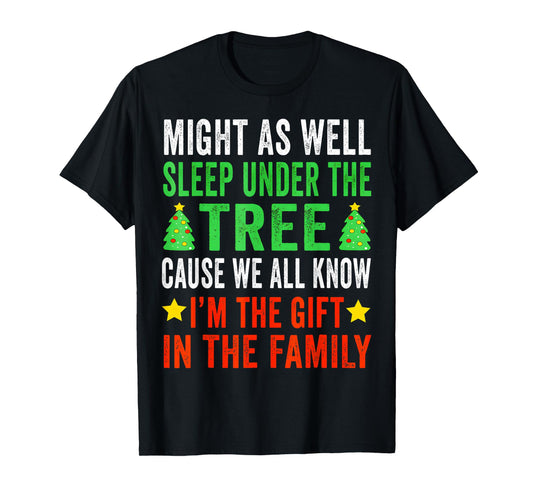Might As Well Sleep Under The Tree Shirt Christmas Pajamas T-Shirt