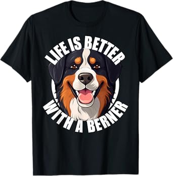 Life Is Better With a Berner Cute Bernese Mountain Dog T-Shirt