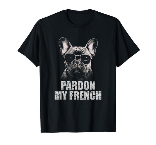 Pardon My French Bulldog Frenchie Lover Men Women Kids T-Shirt