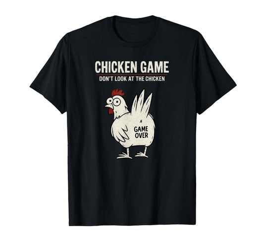 Funny Chicken Game Don’t Look At The Chicken Graphic T-Shirt