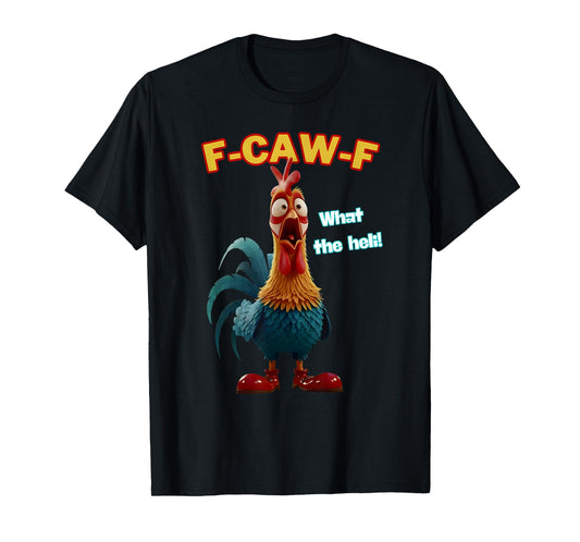 Funny Chicken F-CAW-F What The Heli Poultry Humor Tee T-Shirt