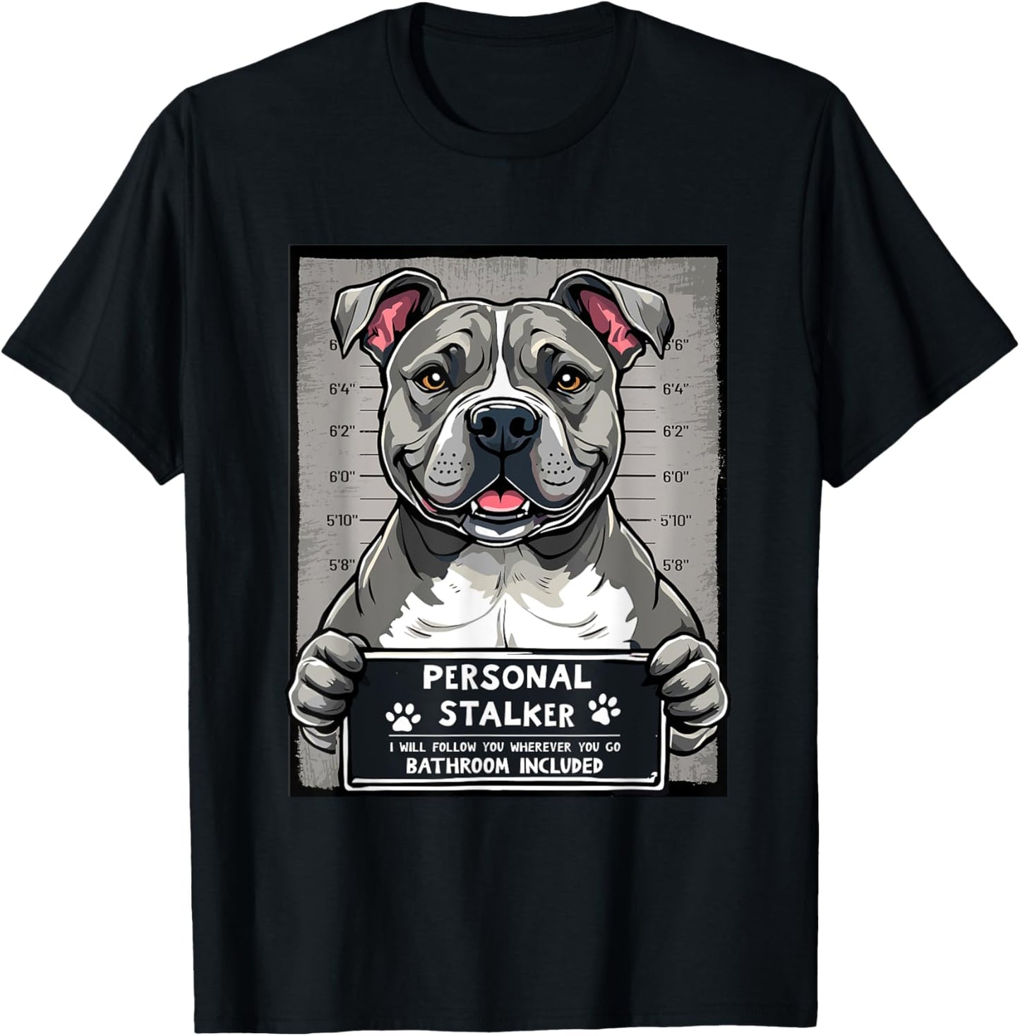 Personal Stalker Pitbull Pittie Dogs Parents Funny Dog Joke T-Shirt
