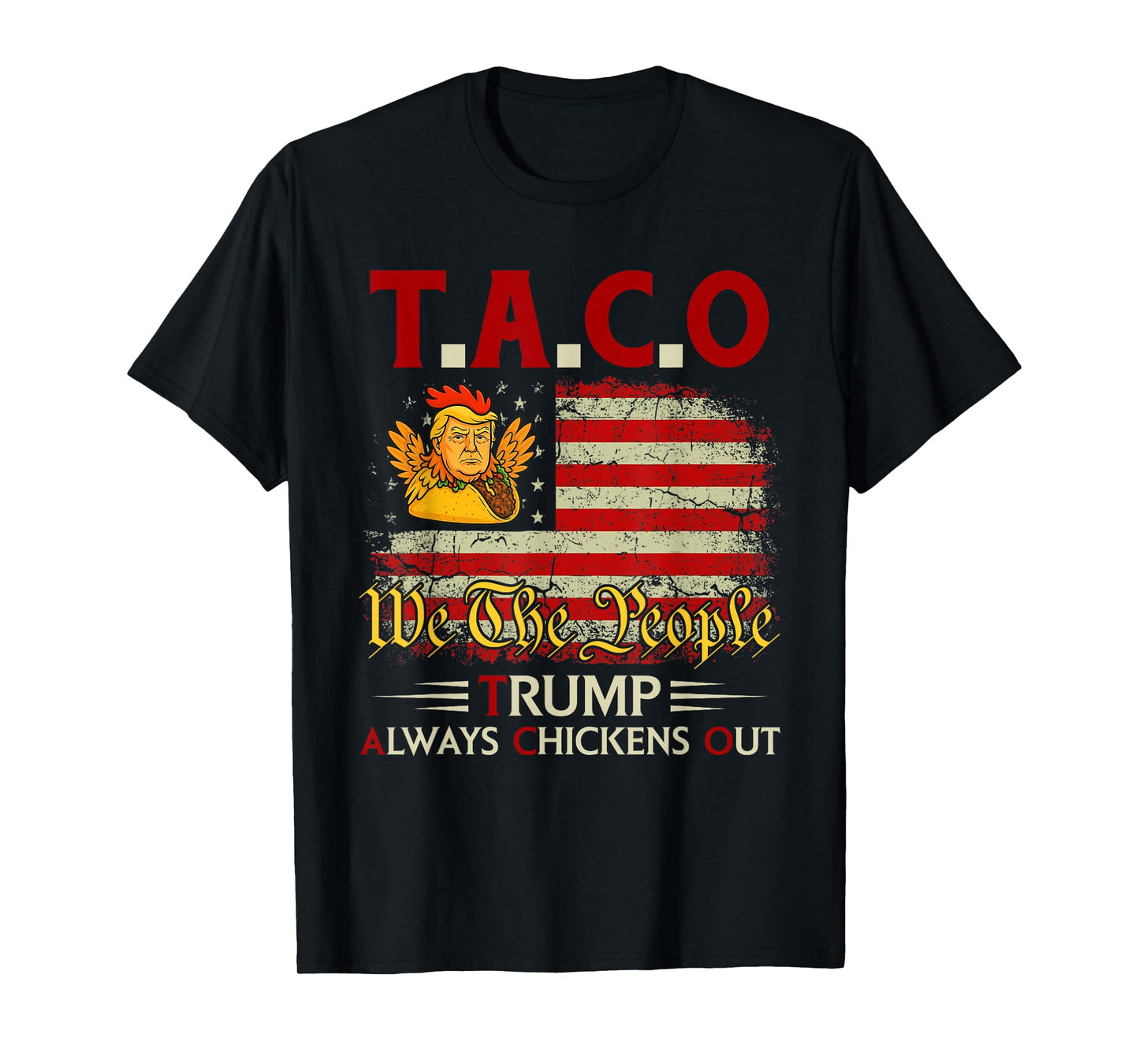 Funny Trump Taco Trump Always Chickens Out T-Shirt
