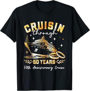 Cruisin Through 50 Years Cruise Anniversary Wedding Matching T-Shirt