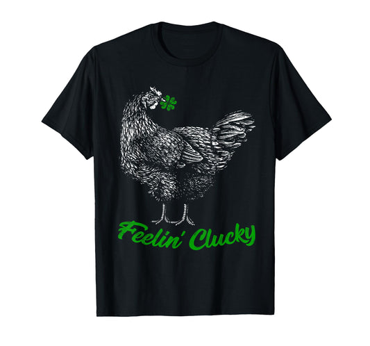 St Patricks Day Lucky Chicken Lover Gift Feelin' Clucky T-Shirt