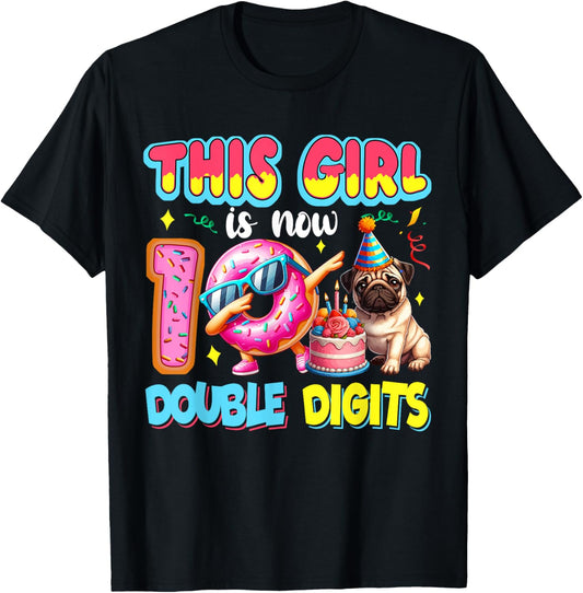 Girl Is Now 10 10th Birthday Costume Pug Dabbing Doughnut T-Shirt