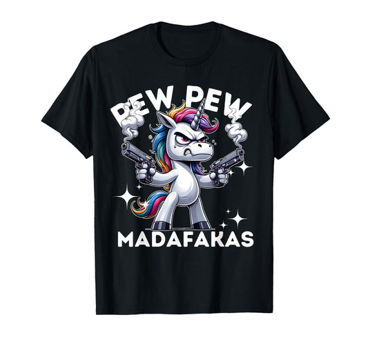 Pew Pew Madafakas Angry Unicorn crazy pew T-Shirt
