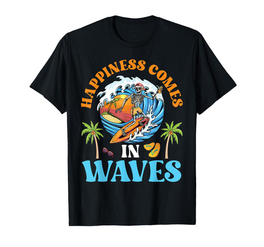 Skeleton Surfing Summer Vibes Happiness Comes In Waves T-Shirt