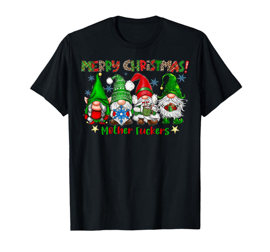 Merry Christmas Mother Fuckers Funny Gnomes Xmas Holiday T-Shirt