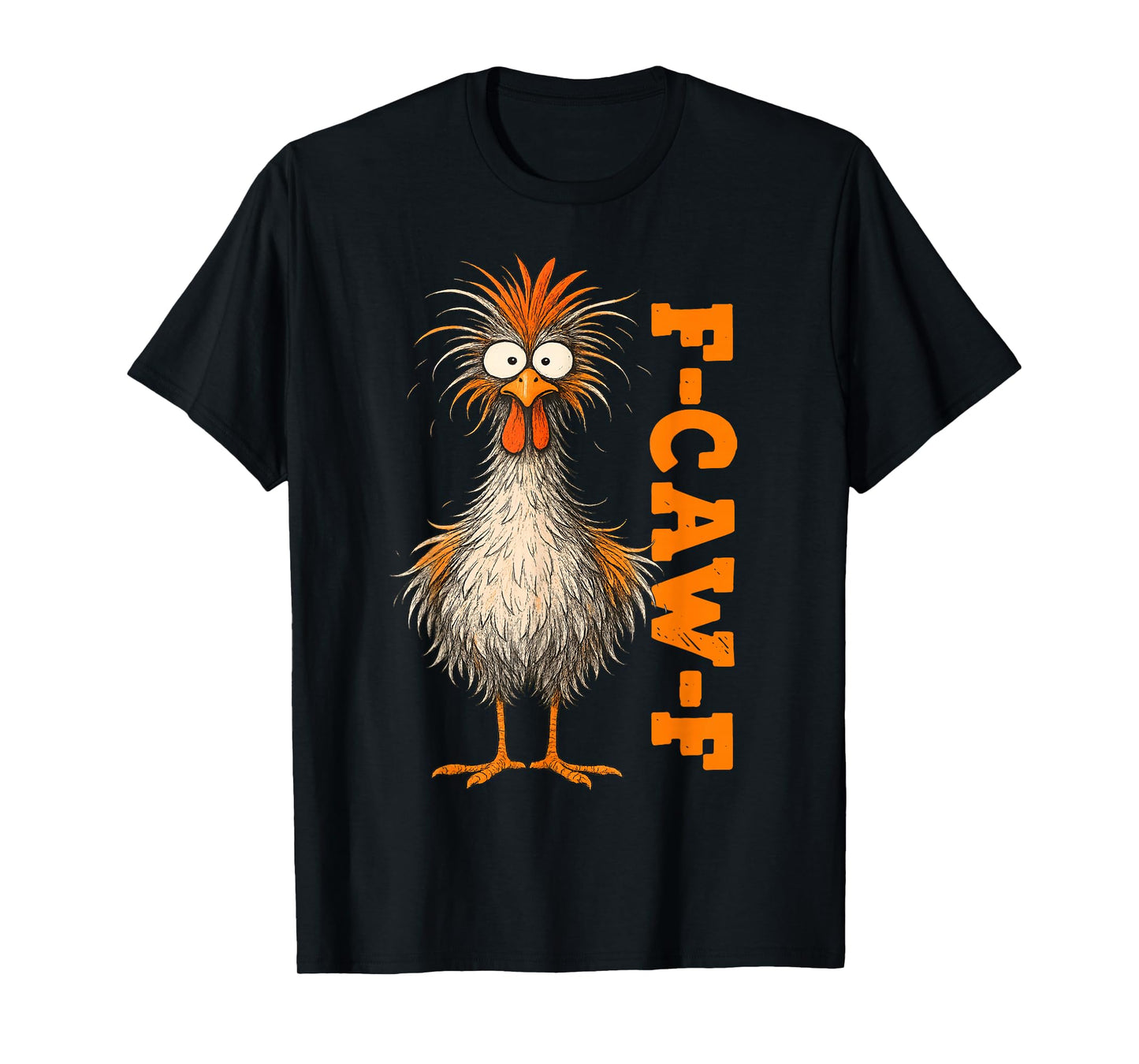 Funny F Caw F Chicken Meme Rooster Joke for Men and Women T-Shirt