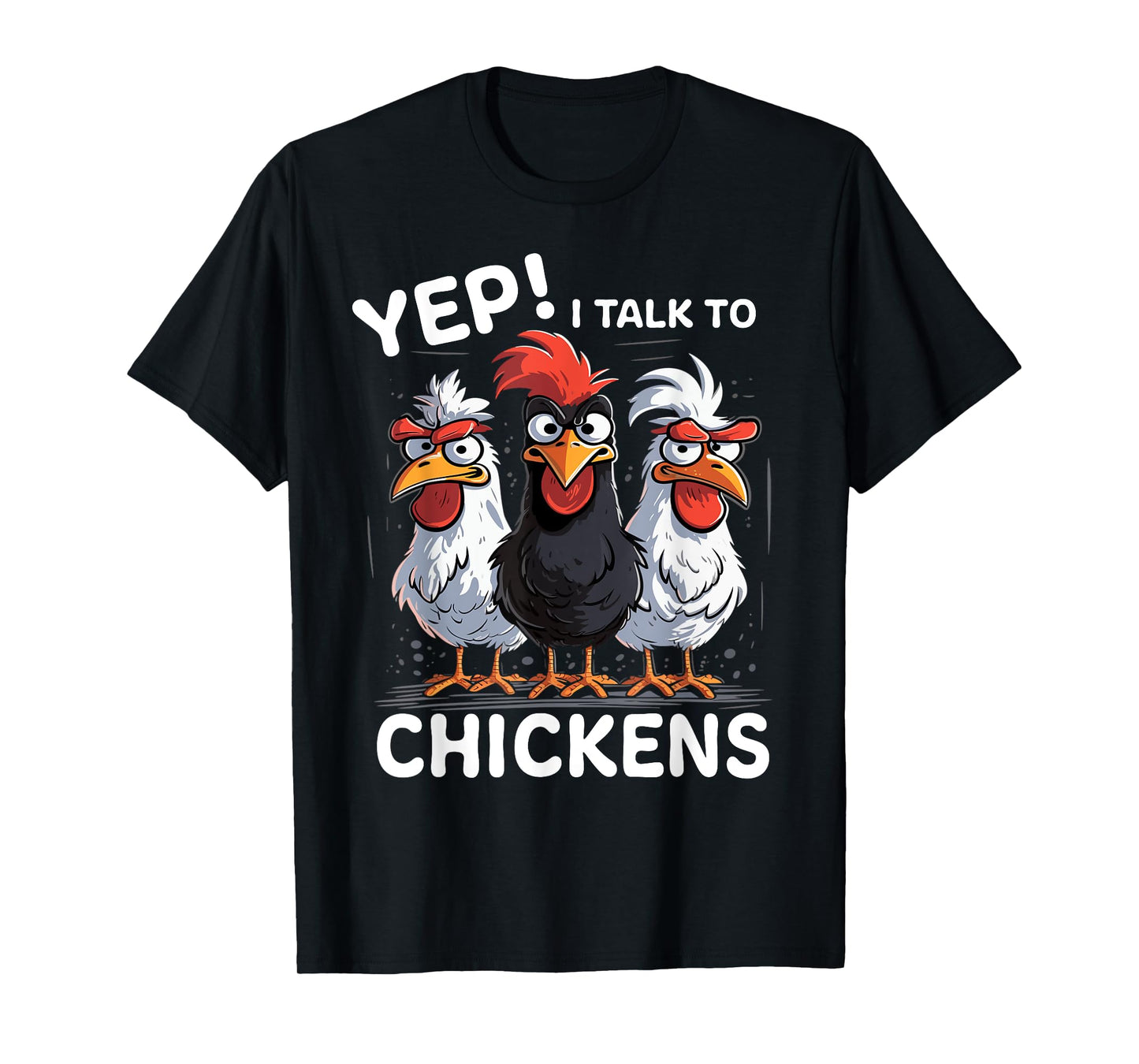 Yep I Talk To Chickens Funny Cute T-Shirt