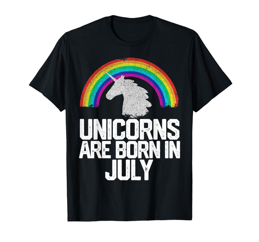 UNICORNS ARE BORN IN JULY Birthday Rainbow Girl Women Gift T-Shirt