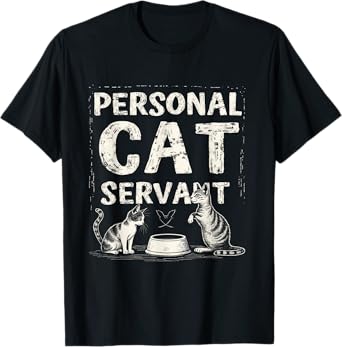 PERSONAL Cat SERVANT Cat Lover Humor T-Shirt for Men Women Kids