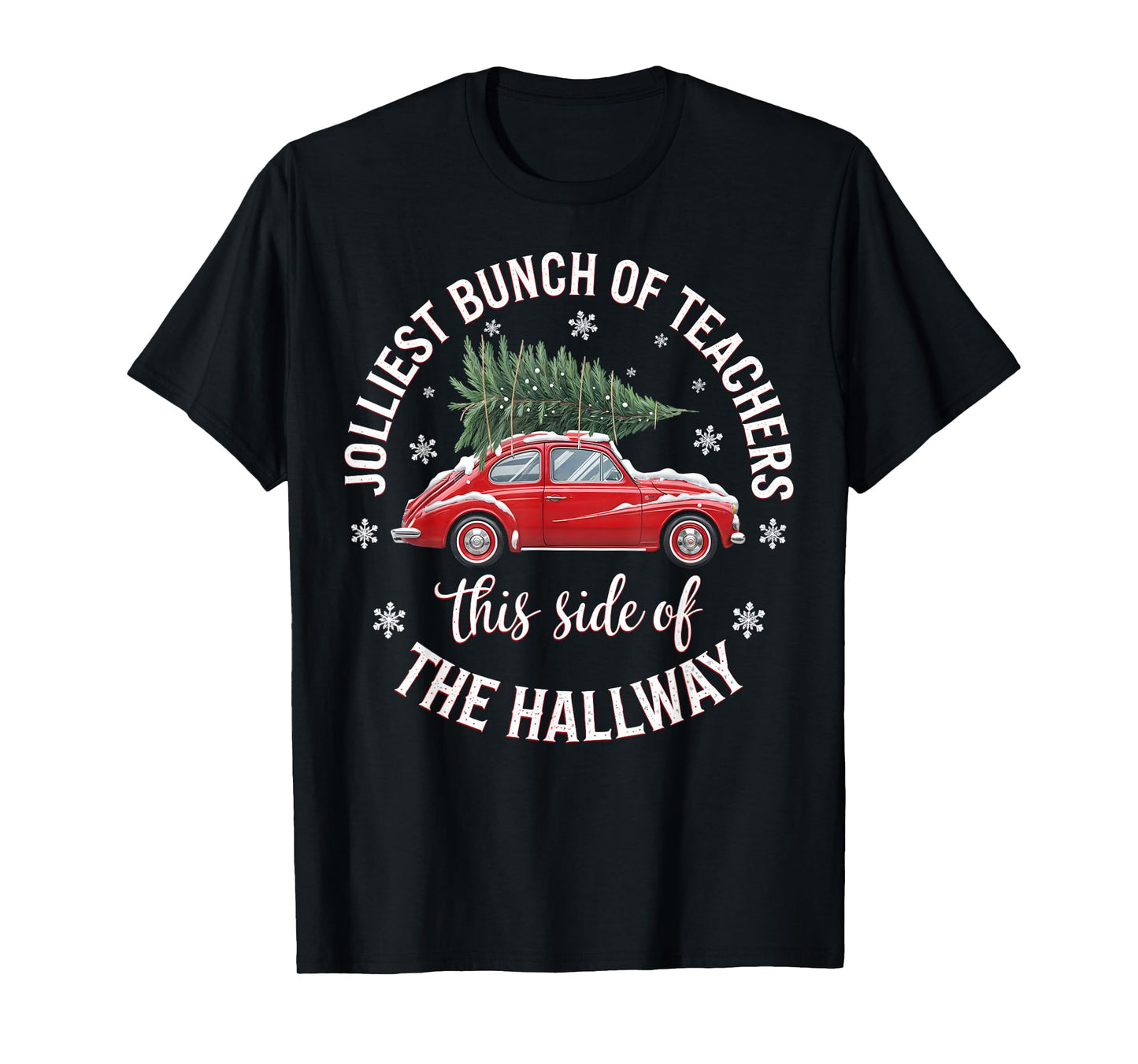 Jolliest Bunch Of Teachers This Side Of The Hallway Xmas T-Shirt