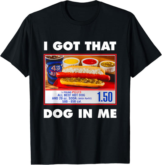 Funny Combo 4th of July Meme I Got That Dog In Me T-Shirt