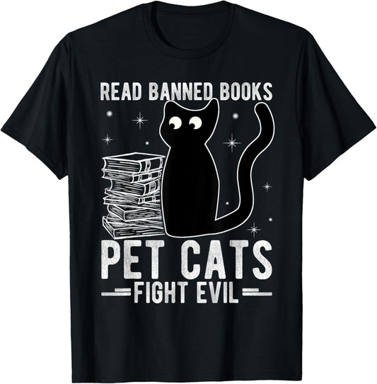 Read Banned Books Pet Cats Fight Evil Read Banned Books T-Shirt