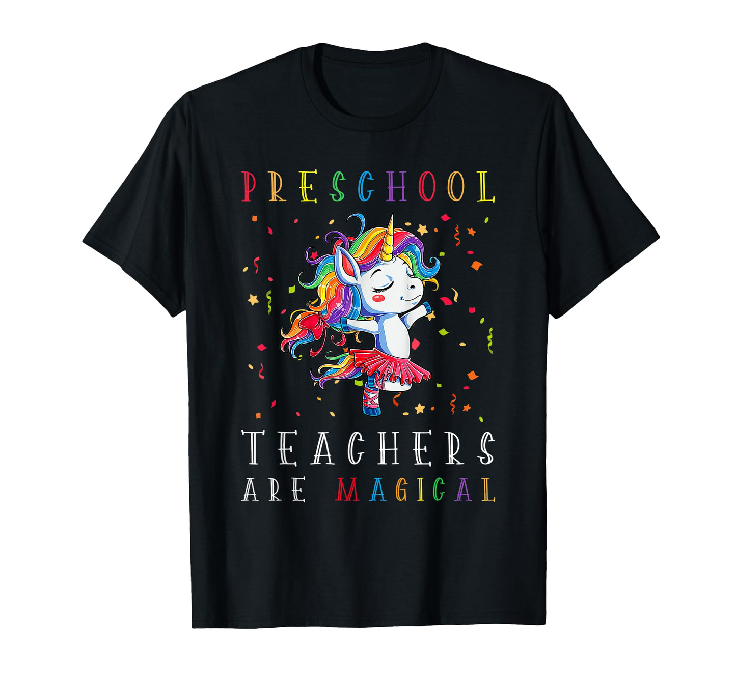 Preschool Teachers Are Magical Unicorn Lover Back To School T-Shirt
