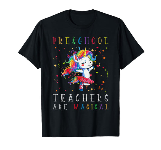 Preschool Teachers Are Magical Unicorn Lover Back To School T-Shirt
