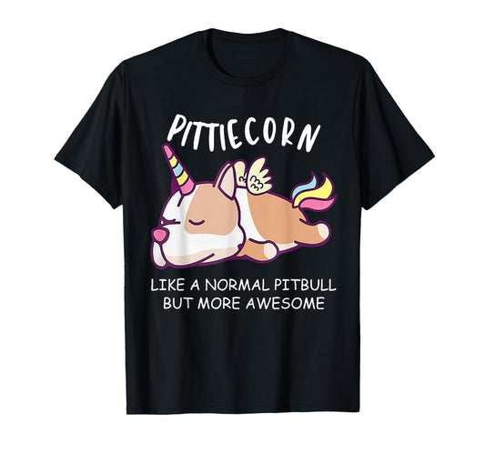 Pittiecorn Like A Normal Pitbull Unicorn T-Shirt