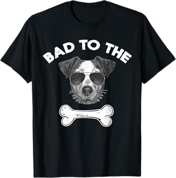 Bad to the Bone Funny Jack Russell Terrier Tshirt Gift T-Shirt