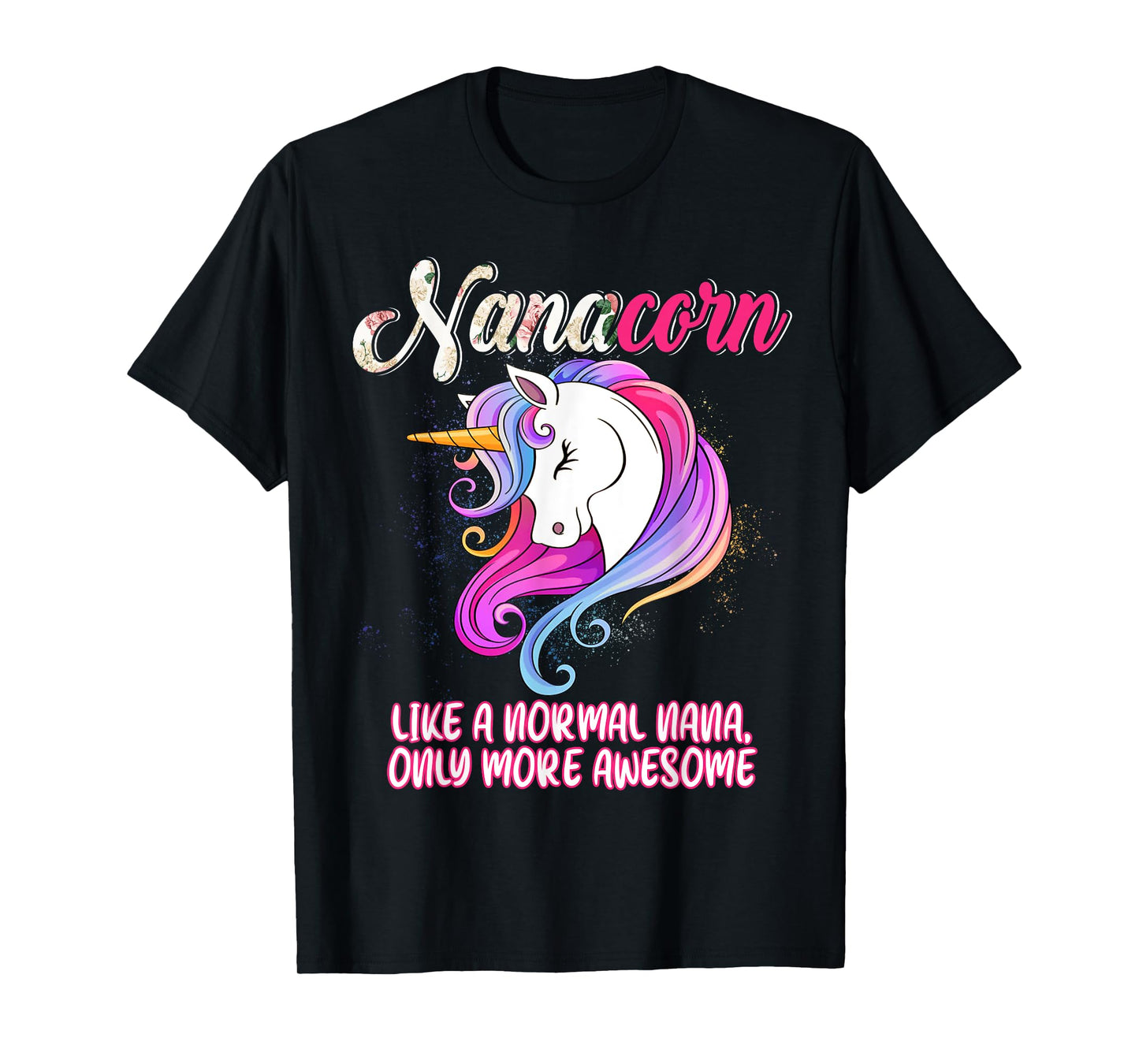 Nanacorn Happy Mother's Day Unicorn Lover Proud Nana T-Shirt