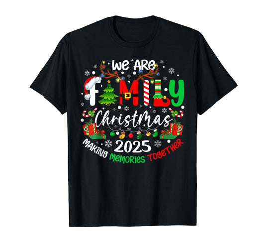 We are Family Christmas 2025 Making Memories Together Xmas T-Shirt